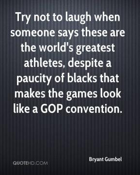 Bryant Gumbel - Try not to laugh when someone says these are the world ...