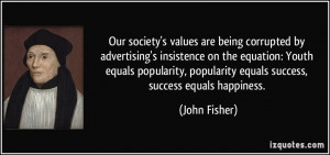 Our society's values are being corrupted by advertising's insistence ...