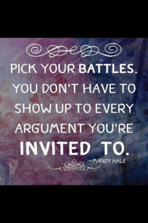 Pick your battles Wise words! http://problemkidsblog.blogspot.it