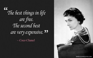 The best things in life are free. The second best are very expensive.