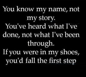 ... Done, Not What I’ve Been Through. If You Were In My Shoes, You Were