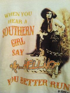 The Texas Cowgirl - When A Southern Girl Says Ah Hell No, You Better ...