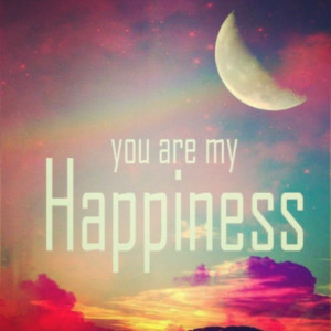 You are my happiness