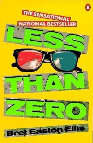 Less than Zero by Bret Easton Ellis
