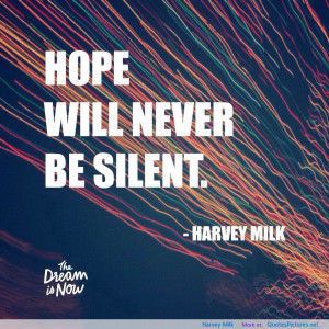 Harvey Milk motivational inspirational love life quotes sayings poems ...