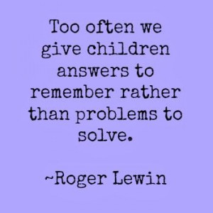 Educational and parenting quotes. Roger Lewin.