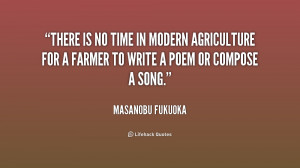 There is no time in modern agriculture for a farmer to write a poem or ...