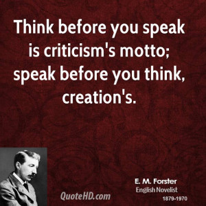 ... forster-novelist-think-before-you-speak-is-criticisms-motto-speak.jpg