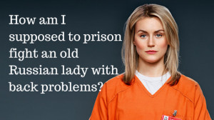 Welcoming back OITNB with some great quotes…