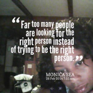 ... the right person instead of trying to be the right person quotes from