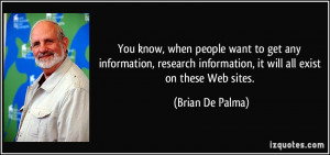 You know, when people want to get any information, research ...