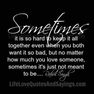 Sometimes it is so hard to keep it all together even when you both ...