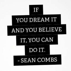 Rapper, sean combs, quotes, sayings, believe, dream, inspiring