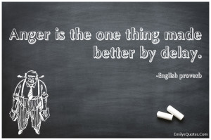 EmilysQuotes.Com - anger, made better, by delay, wisdom, intelligent ...