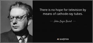 John Logie Baird Quotes