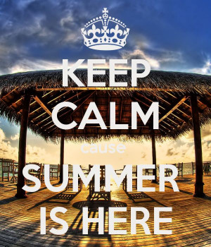 Keep calm summer is here quotes, sayings with wallpapers