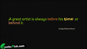 Great Artist Is Always by george-edward-moore Picture Quotes
