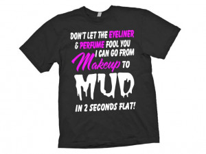 Makeup To Mud Country Girl Tshirt by DecalProz on Etsy, $19.95