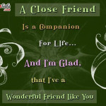 ... and Quote Picture Quotes About Friendship and Life Close Friend Quote