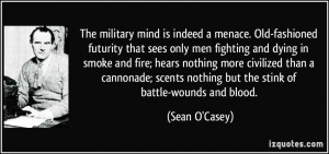 The military mind is indeed a menace. Old-fashioned futurity that sees ...