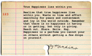 and I quote... true happiness lies within you