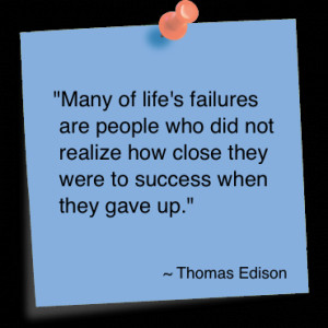 many-of-life-s-failures-are-people-who-did-not-realize-how-close-they ...