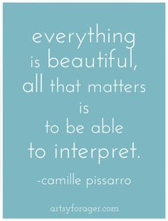 Camille Pissaro #quotes #words #wisdom #art #beauty