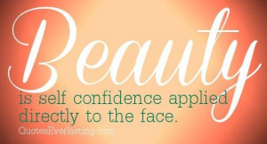 ... is self confidence applied directly to the face confidence quote