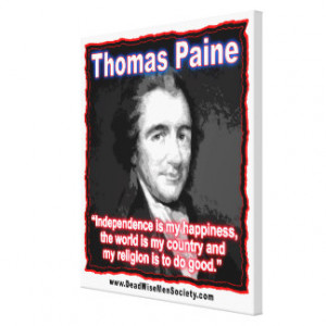 Thomas Paine Quote about Independence/Happiness. Canvas Prints