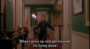 When I grow up and get married, I'm living alone!