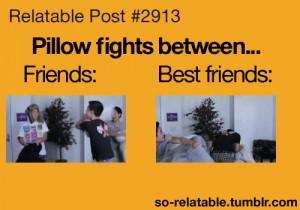 Pillow Fights: Friends vs. Best Friends | •«Teenager quotes»• |