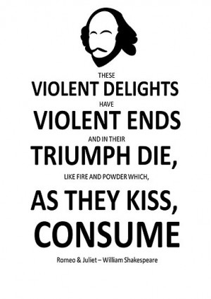 ... Portfolio › Shakespeare These Violent Delights have Violent Ends