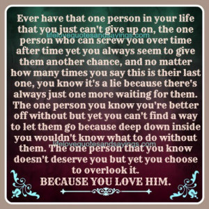 Because you love him..