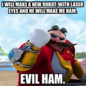 by dr.eggmanrobotnik - And he will make me ham! EVIL ham!~Eggman boom ...
