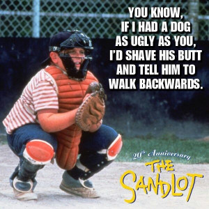 The Sandlot quote -- LOVE this movie so much. ⚾️