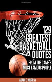 Famous Basketball Quotes And Sayings 129 Greatest Basketball Quotes