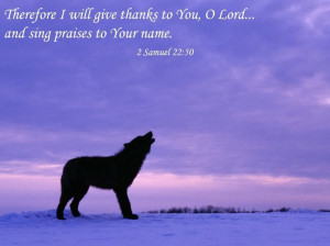 Therefore I Will Give Thanks To You O Lord.. And Sing Praises To Your ...