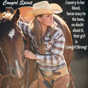 strongCowgirls Spirit, Cowgirls Quotes, Cowgirls Things, Country Girls ...