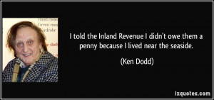 told the Inland Revenue I didn't owe them a penny because I lived ...