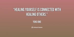 Healing yourself is connected with healing others.”
