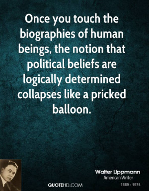 Once you touch the biographies of human beings, the notion that ...