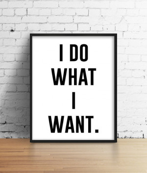 do What I want. Black and white typography poster. modern home decor ...