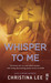 Whisper to Me (Between Breaths, #3)