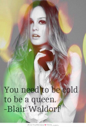 You need to be bold to be a queen. Picture Quote #1
