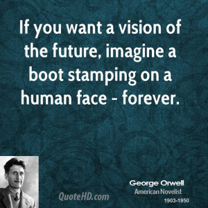 If you want a vision of the future, imagine a boot stamping on a human ...