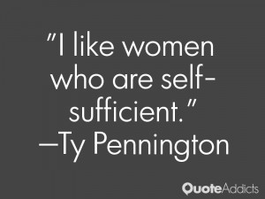 ty pennington quotes i like women who are self sufficient ty ...