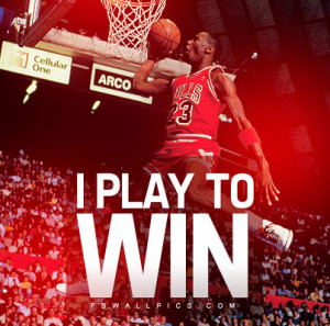 Michael Jordan I Play To Win Quote Picture