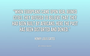 When Europeans came upon real ruined cities they refused to believe ...
