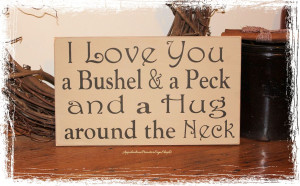 Catalog > I Love You a Bushel and a Peck and a Hug Around the Neck ...