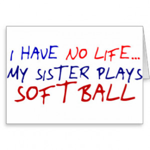 My Sister Plays Softball Greeting Card